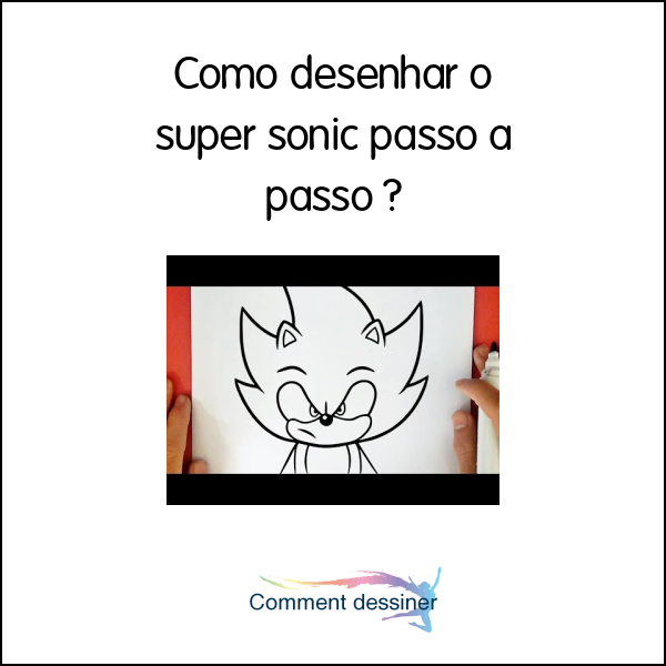 Como desenhar o super sonic passo a passo